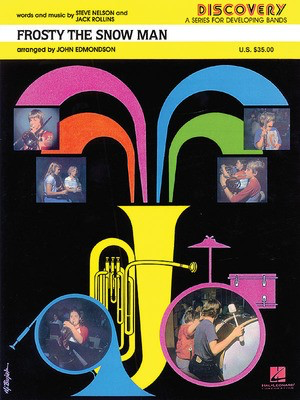 Frosty the Snow Man - Jack Rollins|Steve Nelson - John Edmondson Hal Leonard Score/Parts
