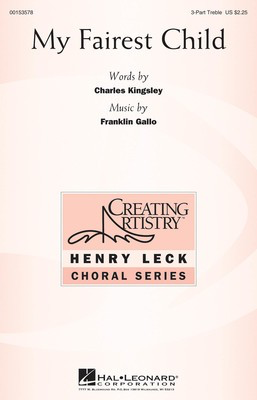 My Fairest Child - Franklin Gallo - 3-Part Treble Hal Leonard Octavo