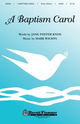 A Baptism Carol - Jane Foster Knox|Mark Wilson - SATB Shawnee Press Choral Score Octavo
