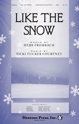 Like the Snow - Herb Frombach|Vicki Tucker Courtney - SAB Shawnee Press Choral Score Octavo