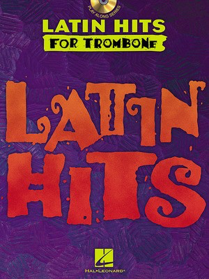 Latin Hits for Trombone - Instrumental CD Play Along - Various - Trombone Hal Leonard /CD