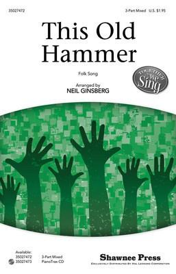This Old Hammer - Together We Sing Series - 3-Part Mixed Neil Ginsberg Shawnee Press Choral Score Octavo