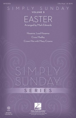 Simply Sunday (Volume 3 - Easter) - 2-Part Mixed Mark Edwards Hal Leonard Choral Score Octavo