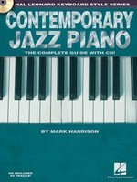 Contemporary Jazz Piano - The Complete Guide with CD! - Hal Leonard Keyboard Style Series - Mark Harrison Hal Leonard Piano Solo /CD