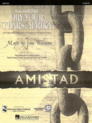 Dry Your Tears, Afrika (from Amistad) - Grade 4 Concert Band with Choir - John Williams - John Williams Cherry Lane Music