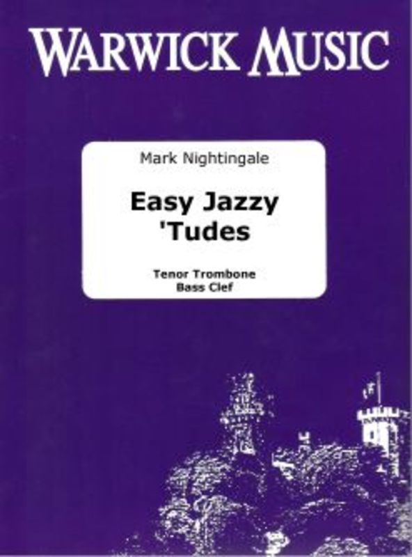 Easy Jazzy 'Tudes - Tenor Trombone (Bass Clef) - Mark Nightingale - Baritone|Euphonium|Trombone Warwick Music