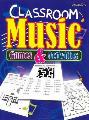 Classroom Music Games and Activities - Julie Eisenhauer Lorenz Educational Press