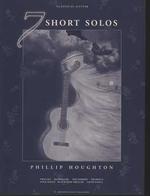 7 Short Solos for Classical Guitar - Phillip Houghton - Classical Guitar Moonstone Music Guitar Solo