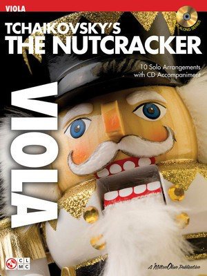 Tchaikovsky's The Nutcracker - 10 Solo Arrangements with CD Accompaniment - Peter Ilyich Tchaikovsky - Viola Peter Ilyich Tchaikovsky Cherry Lane Music /CD