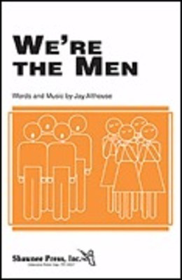We're the Men - Jay Althouse - TB Shawnee Press Choral Score Octavo