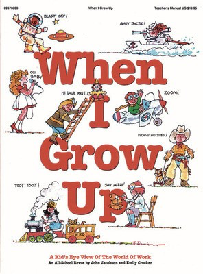 When I Grow Up (Musical) - (A Kid's-Eye View of the World of Work) - Emily Crocker|John Jacobson - Hal Leonard Package
