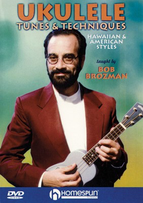 Ukulele Tunes and Techniques - Hawaiian and American Styles - Ukulele Bob Brozman Homespun DVD