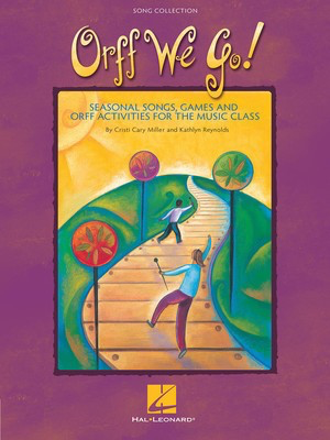 Orff We Go! - Seasonal Songs, Games and Orff Activities for the Music Class - Cristi Cary Miller|Kathlyn Reynolds - Hal Leonard Softcover