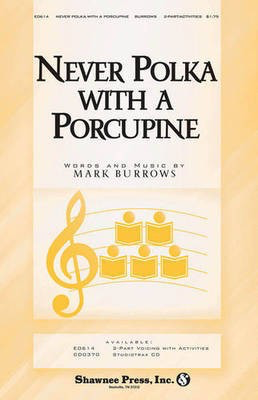 Never Polka with a Porcupine - Mark Burrows - Shawnee Press StudioTrax CD
