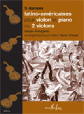 Danses Latino Americaines 5 - Sara Chenal|Sergio Arriagada - Violin Edition Henry Lemoine
