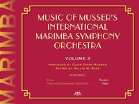 Music of Musser's International Marimba Symphony Orchestra - Volume 3 - Clair Omar Musser - Marimba Will Rapp Meredith Music Percussion Ensemble