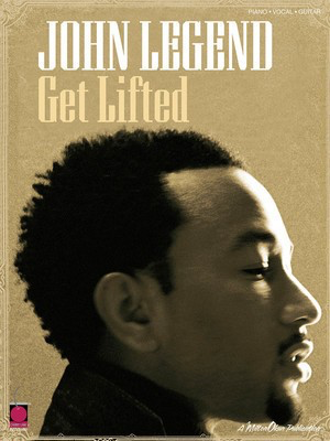 John Legend - Get Lifted - Guitar|Piano|Vocal Cherry Lane Music Piano, Vocal & Guitar