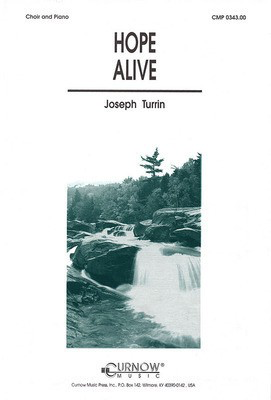 Hope Alive - SATB - Joseph Turrin - SATB Curnow Music Octavo