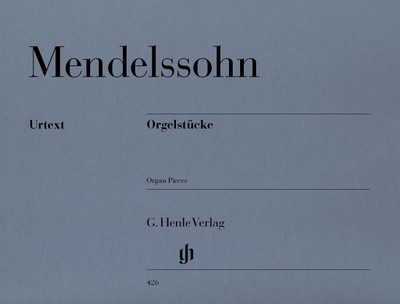 Organ Pieces - Felix Bartholdy Mendelssohn - Organ G. Henle Verlag