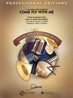 Come Fly with Me (Key: Bb) - James Van Heusen|Sammy Cahn - James Van Heusen|Sammy Cahn Cherry Lane Music Score/Parts