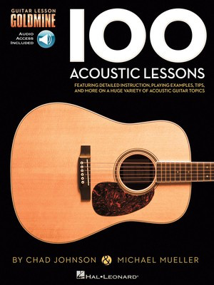 100 Acoustic Lessons - Guitar Lesson Goldmine Series - Guitar Chad Johnson|Michael Mueller Hal Leonard Guitar TAB /CD