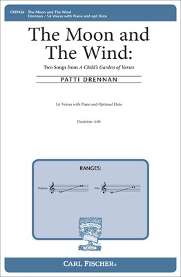 The Moon and The Wind - Two Songs from A Child's Garden of Verses - Patti Drennan - SA Carl Fischer Octavo