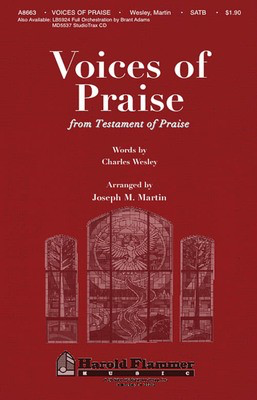 Voices of Praise (from Testament of Praise) - Charles Wesley - SATB Joseph M. Martin Shawnee Press Choral Score Octavo