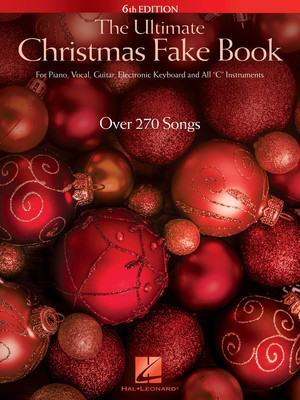 The Ultimate Christmas Fake Book - 6th Edition - for Piano, Vocal, Guitar, Electronic Keyboard & All C Instruments - Various - C Instrument|Guitar|Keyboard|Piano|Vocal Hal Leonard Fake Book Spiral Bound