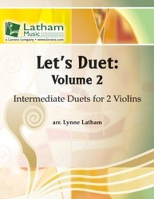 Let's Duet: Volume 2 - Violin Book - Beginning Duets for Strings - Violin Lynne Latham Latham Music