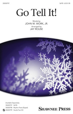 Go Tell It! - John W. Work, Jr. - SATB Jay Rouse Shawnee Press Octavo