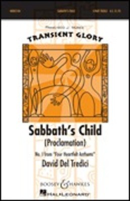 Sabbath's Child (Proclamation) - No. 1 from Four Heartfelt Anthems Transient Glory Series - David Del Tredici - SSA divisi Boosey & Hawkes Octavo