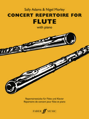 Concert Repertoire for Flute - Flute and Piano - Flute Sally Adams|Nigel Morley Faber Music