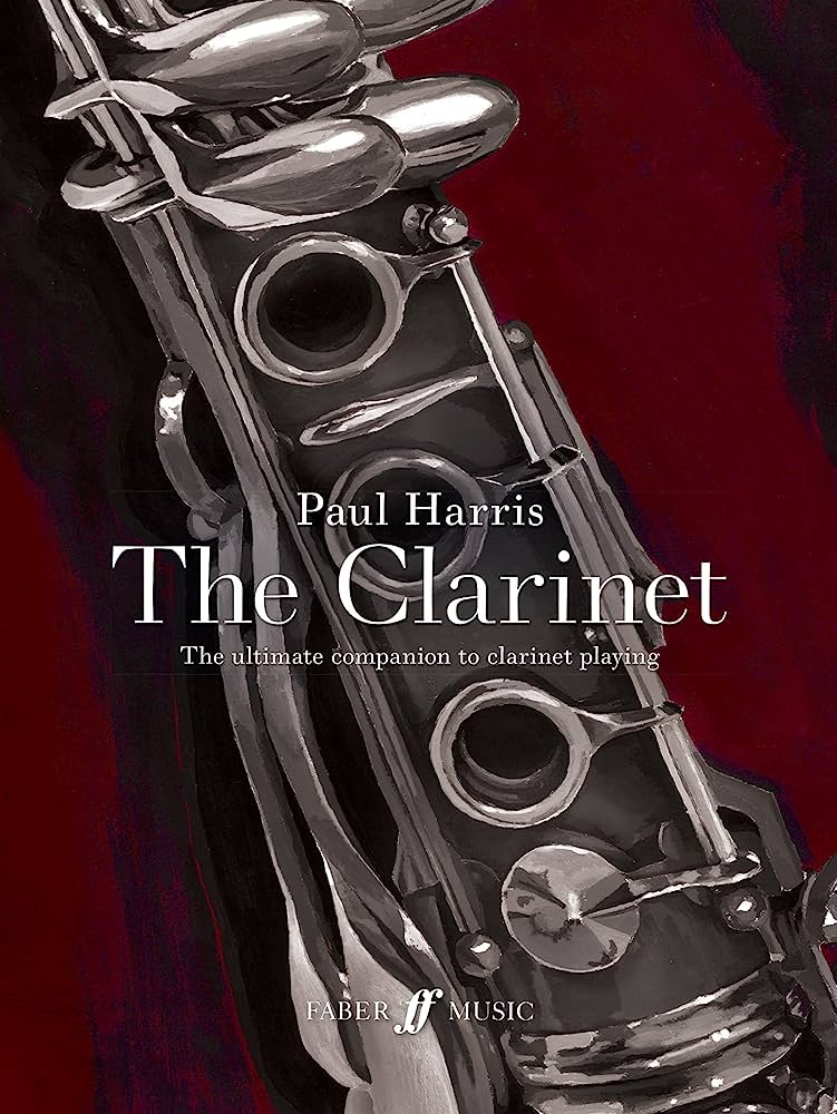 Harris - The Clarinet: Ultimate Companion to Clarinet Playing - Text Faber 0571542182