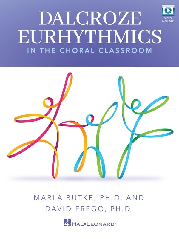 Dalcroze Eurhythmics In The Choral Classroom - Book/Video Access Online Hal Leonard 292096