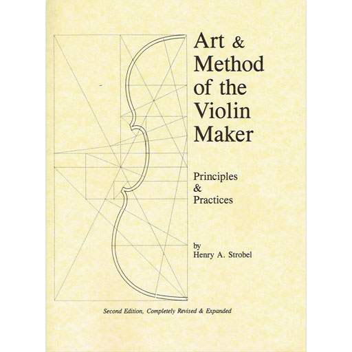 Art & Method of the Violin Maker by Henry Strobel