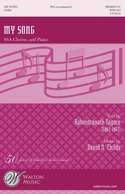 My Song - David N. Childs - SSA Rabindranath Tagore Walton Music Octavo