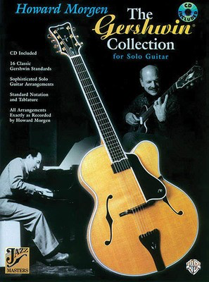 The Gershwin Collection for Solo Guitar - Jazz Masters Series - George Gershwin - Guitar Howard Morgen Alfred Music Guitar Solo /CD