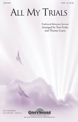 All My Trials - Traditional Spiritual - SATB Thomas Grassi|Tom Fettke Shawnee Press Choral Score Octavo