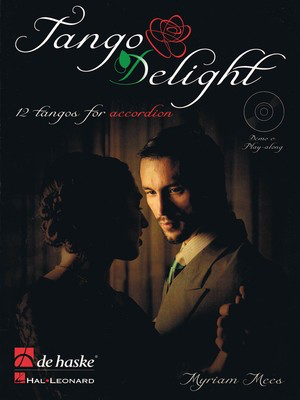 Tango Delight - 12 Tangos for Accordion - Myriam Mees - Accordion De Haske Publications