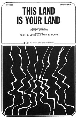 This Land Is Your Land - Woody Guthrie - SATB Aden G. Lewis|Jack E. Platt TRO - The Richmond Organization Choral Score Octavo
