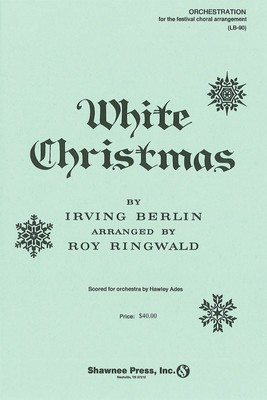 White Christmas - Irving Berlin - Hawley Ades|Roy Ringwald Shawnee Press Score/Parts