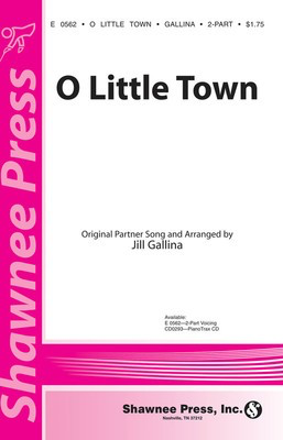 O Little Town - 2-Part Jill Gallina Shawnee Press Choral Score Octavo