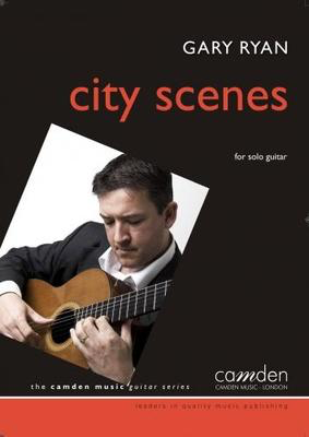 City Scenes - Gary Ryan - Classical Guitar|Guitar Camden Music Guitar Solo