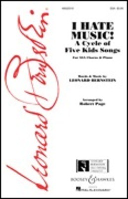 I Hate Music! - A Cycle of Five Kid Songs - Leonard Bernstein - SSA Robert Page Boosey & Hawkes Octavo