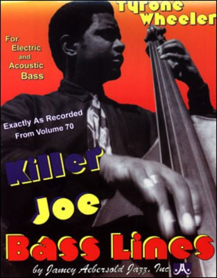 Killer Joe Bass Lines - Exactly as Recorded from Volume 70 - Tyrone Wheeler - Double Bass Jamey Aebersold Jazz