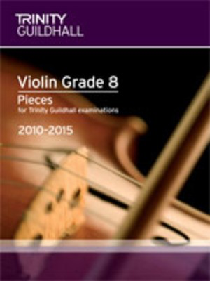Violin Pieces & Exercises - Grade 8 - for Trinity College London exams 2010-2015 - Violin Trinity College London