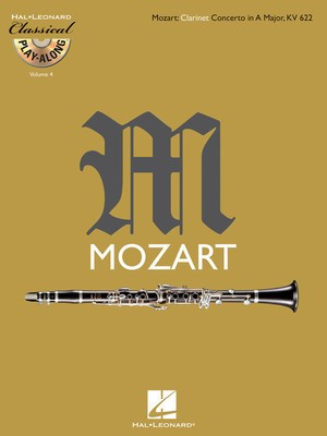 Clarinet Concerto in A Major, K .622 - Classical Play-Along Volume 4 - Wolfgang Amadeus Mozart - Clarinet Hal Leonard /CD