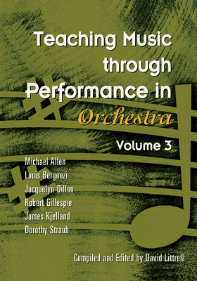 Teaching Music through Performance in Orchestra: Vol 3 - Dorothy Straub|Jacquelyn Dillon|James Kjelland|Louis Bergonzi|Michael Allen|Robert Gillespie GIA Publications Hardcover