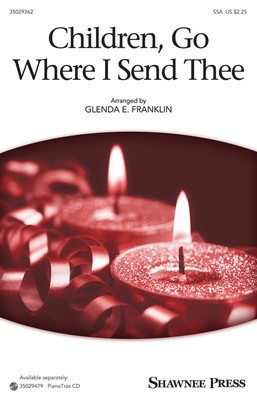 Children, Go Where I Send Thee - Traditional Spiritual - SSA Glenda E. Franklin Shawnee Press Octavo