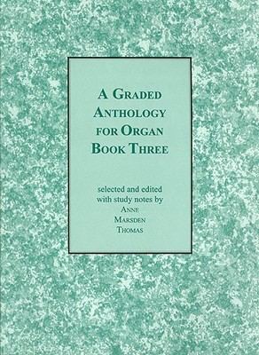 Graded Anthology For Organ Bk 3 -